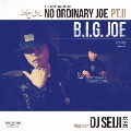 "No Ordinary Joe Pt.2" Mixed by DJ SEIJI