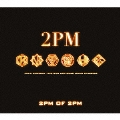 2PM OF 2PM [CD+2DVD+フォトブック]<リパッケージ初回生産限定盤>