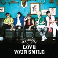 LOVE YOUR SMILE (Type A)