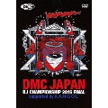 DMC JAPAN DJ CHAMPIONSHIP 2015 FINAL supported by KANGOL