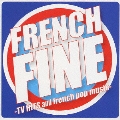 フレンチ・ファイン -TV HITS and french pop music-