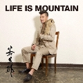 LIFE IS MOUNTAIN [CD+DVD]