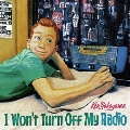 I Won't Turn Off My Radio