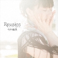 Reunion ～Once Again～ (通常盤)