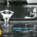 ヘンデル:水上の音楽(全曲) 歌劇≪ロドリーゴ≫-序曲