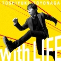 With LIFE [CD+DVD]<初回限定盤>