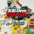 MIGHTY CROWN presents KILL DEM WITH LOVERS ROCK