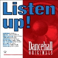 LISTEN UP! - DANCEHALL ORIGINALS