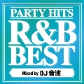 PARTY HITS R&B BEST Mixed by DJ音波