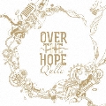 OVER THE HOPE [CD+DVD]<初回限定盤>