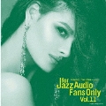 FOR JAZZ AUDIO FANS ONLY VOL.11<限定盤>