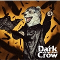 Dark Crow<通常盤>