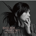 REQUIEM AND SILENCE<初回限定盤>