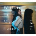 Walkin' In My Lane [CD+Blu-ray Disc]<初回生産限定盤A>