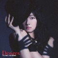 Desires [CD+DVD]<初回限定盤>