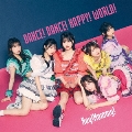DANCE! DANCE! HAPPY! WORLD! [CD+DVD]<TypeC>