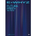 ExWHYZ TOUR 2024 Futura Free+ 'Reinforce'