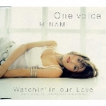 One voice・Watchin'in our Love