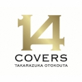 14 COVERS TAKARAZUKA OTOKOUTA [CD+DVD]＜初回生産限定盤＞