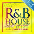 R&B HOUSE Party -Cheer Up Megamix- mixed by DJ FUMI★YEAH!