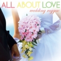 ALL ABOUT LOVE ～wedding reggae～