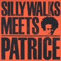 シリー・ウォークス・ムーヴメント・ミーツ・パトリス
