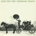 ジャズ・フォー・ザ・キャリッジ・トレード