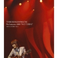 TOSHIKI KADOMATSU Performance 2009 "NO TURNS" 2009.11.07 NHK HALL＜通常盤＞