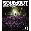 SOUL'd OUT LAST LIVE " 0 "