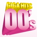 ギガ・ヒッツ 00's