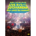 ナオト・インティライミ LIVE キャラバン 2013 @ ARENA Nice catch the moment! [DVD+マフラータオル]＜初回限定盤＞