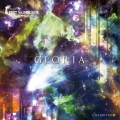GLORIA ～栄光のキズナ～＜生産限定UNLIMITED盤＞