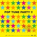 POP TUNE PARTY !!
