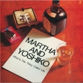 マーサ&ヨシコ "What Is This Thing Called Life"