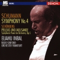 シューマン:交響曲第4番/シェーンベルク:交響詩≪ペレアスとメリザンド≫