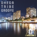 OMEGA TRIBE GROOVE