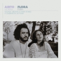 AIRTO & FLORA - A CELEBRATION: 60 YEARS - SOUNDS, DREAMS & OTHER STORIES