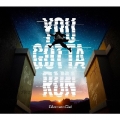 YOU GOTTA RUN [CD+Blu-ray Disc]＜初回生産限定盤A＞