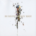 BE SILENT FUCKIN' RIOT