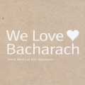 We Love Bacharach