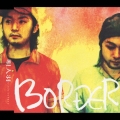 BORDER＜通常盤＞