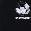 HARDCORE BALL 7  [CD+DVD]