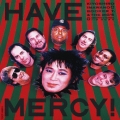 HAVE MERCY＜紙ジャケット仕様盤＞