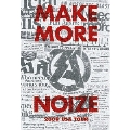 MAKE MORE NOIZE!!!
