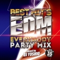 Best Hit's EDM -Everybody Party Mix-