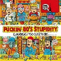 Fuckin' 80's Stupidity＜限定プレス盤＞