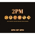 2PM OF 2PM [CD+2DVD+フォトブック]＜リパッケージ初回生産限定盤＞