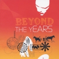 BEYOND THE YEARS