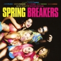 ミュージック・フロム・ザ・モーション・ピクチャー・スプリング・ブレイカーズ