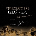 ヴィーナス・ジャズ・バー アーバン・ナイト ソフィスティケイテッド・ジャズ・タイム